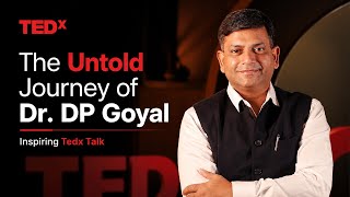 Who Is Dr. DP Goyal? | The Untold Story Behind CanWinn Foundation & Winntus Group | Tedx Talk