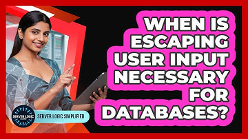 When Is Escaping User Input Necessary For Databases?
