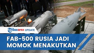 UKRAINA KETAR-KETIR dengan FAB-500 Rusia, Bom Berdaya Ledak Tinggi yang Dimodif Jadi Rudal Jelajah