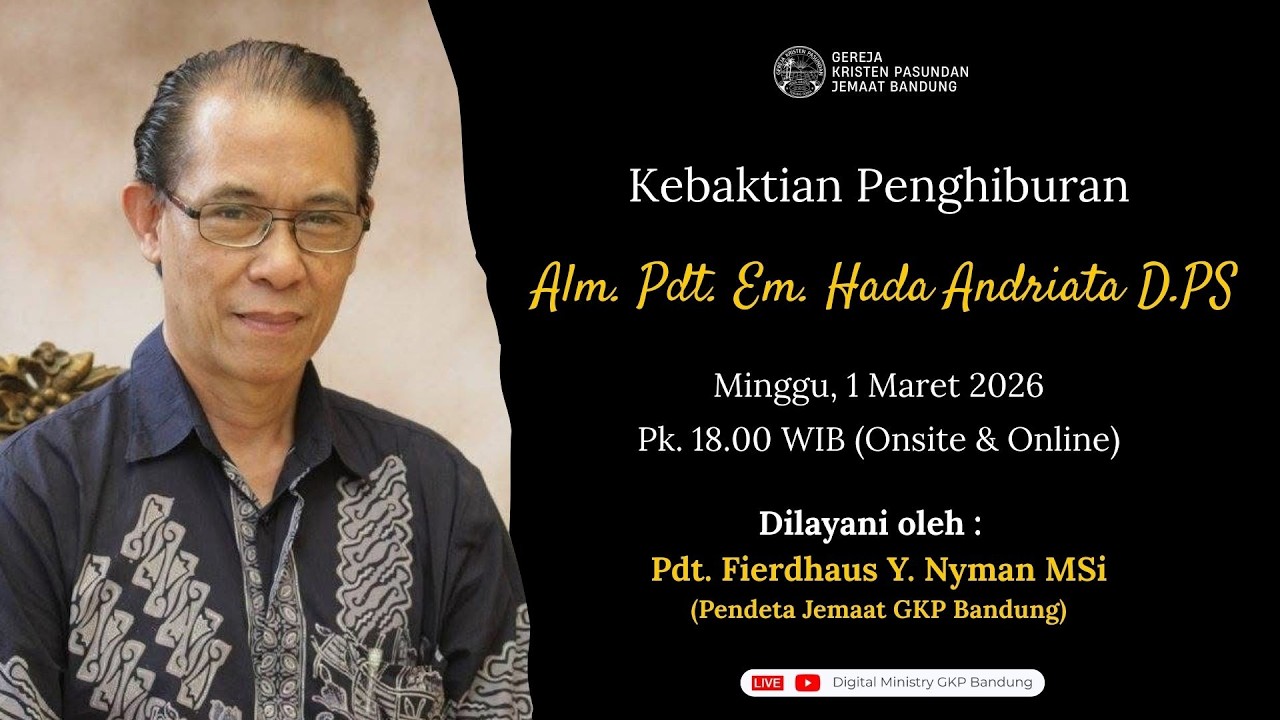 [LIVE]Kebaktian Penghiburan Pdt. Em. Hada Andriata -- GKP Bandung, 1 Maret 2026 pukul 18.00 WIB