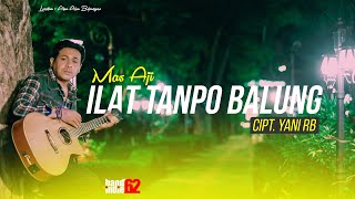 ILAT TANPO BALUNG - MAS AJI (Cipt. YANI RB)