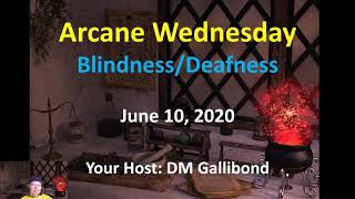 Arcane Wednesday - Blindness/Deafness
