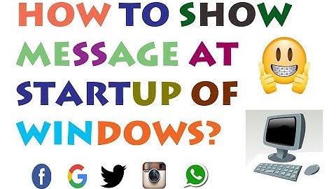 How to Show Message at Startup of Windows