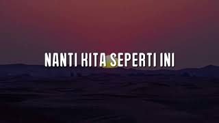 Batas Senja  Nanti Kita Seperti Ini lirik