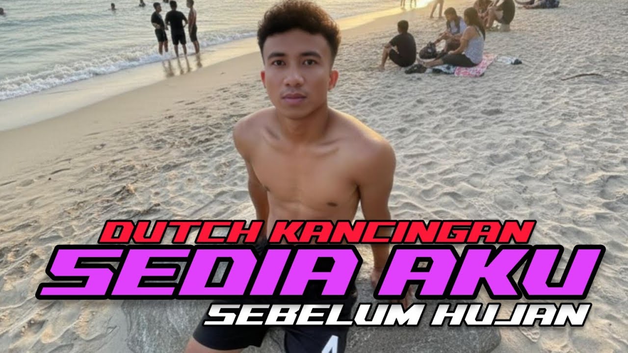 DJ SEDIA AKU SEBELUM HUJAN_(GIVE NATI_X_ITHO GAZETA)_DUTCH KANCINGAN_2026