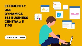 Tips And Tricks For Using Dynamics 365 Business Central More Efficiently
