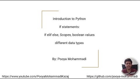 Introduction to Python: if-statement, if-else, if-elif-else, boolean values of different data types