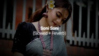 Soni Soni | Slowed Reverb | Gurpreet Saini, Darshan Raval