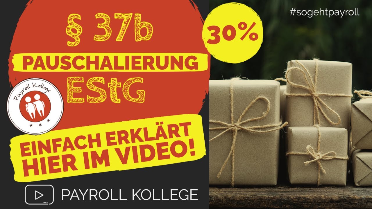 Was ist der §37b EStG? | Einfach erklärt | Geschenke pauschalieren mit 30% |