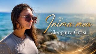 Cleopatra Grosu - Inima mea (Official Video 2026)