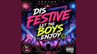 Dis festive let the boys enjoy