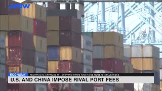 U.S. and China impose rival port fees