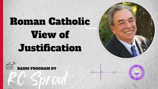 Roman Catholic View of Justification (Part 1): Luther and the Reformation  - Sermon by R.C. Sproul