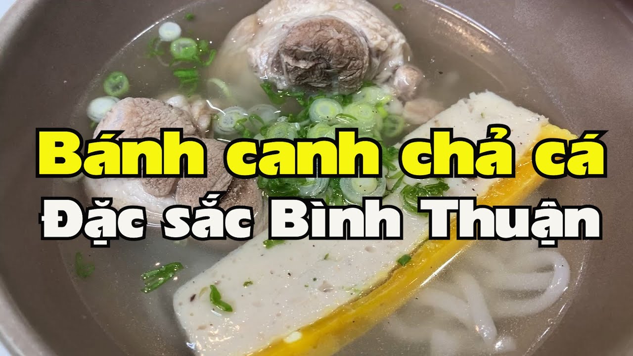 Hướng dẫn Cách nấu bánh canh chả cá – Bánh canh chả cá đặc sắc Bình Thuận!