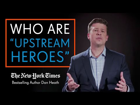 Dan Heath: UPSTREAM Heroes - YouTube