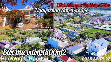 (317) Bán Biệt thự vườn đẹp 1800m2, Cách Hồ Nam Phương 500m, phường 1, Bảo Lộc, Giá Tốt