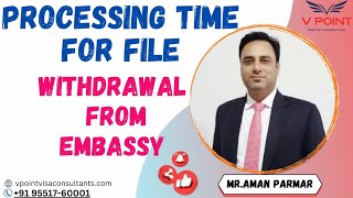 PROCESSING TIME FOR FILE WITHDRAWAL FROM EMBASSY | #canada #visa