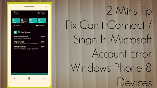 نصيحة لمدة دقيقتين: إصلاح خطأ تعذر الاتصال / تسجيل الدخول باستخدام حساب Microsoft على أجهزة Windows Phone 8