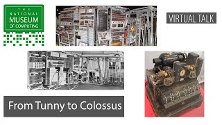 From Tunny to Colossus- Diagnosing and Breaking Hitler's Super Cipher| Virtual Talk