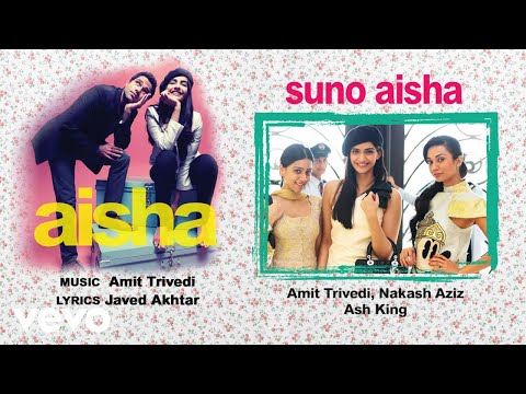 Suno Aisha - Official Audio Song | Aisha| Amit Trivedi| Javed Akhtar