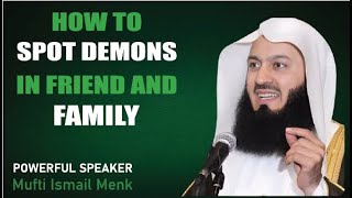 How to Spot Demonic Traits in Friends and Family | Mufti Menk Motivational Speech
