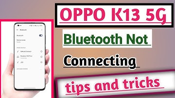 OPPO K13 5G How to Fix Bluetooth Not Working Connecting Problem Solution