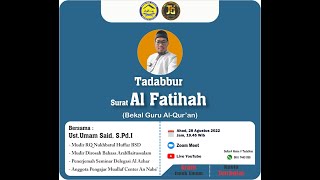 Tadabbur Surat Al Fatihah (Bekal Guru Al-Qur'an) Tadabbur Surat Al Fatihah (Bekal Guru Al-Qur'an)