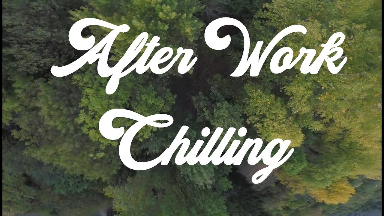 After Work Chilling YouTube