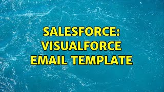 Salesforce: Visualforce Email Template (3 Solutions!!)