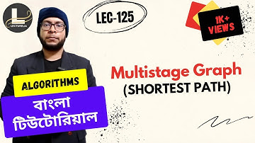 🔴 Multistage Graph (Shortest Path) - Part 2 | বাংলা টিউটোরিয়াল | Lecturelia 🔴