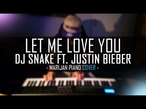 Dj Snake Ft Justin Bieber Let Me Love You Piano Cover Sheet