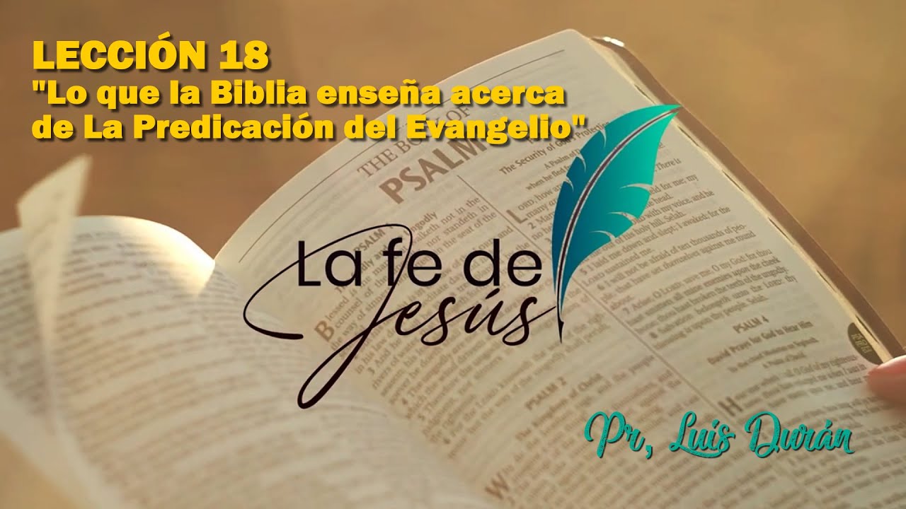 La Fe de Jesús - Lección 18 Lo que la Biblia enseña acerca de La ...