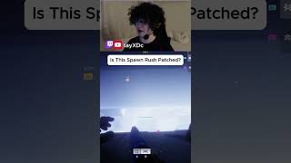 Did This Spawn Rush Method Also Get Patched