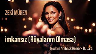 Zeki Müren - İmkansız (Rüyalarım Olmasa) - Modern Arabesk Rework Ft. Lara