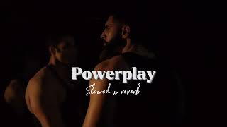 Powerplay | Parmish verma  | ( slowed x reverb )