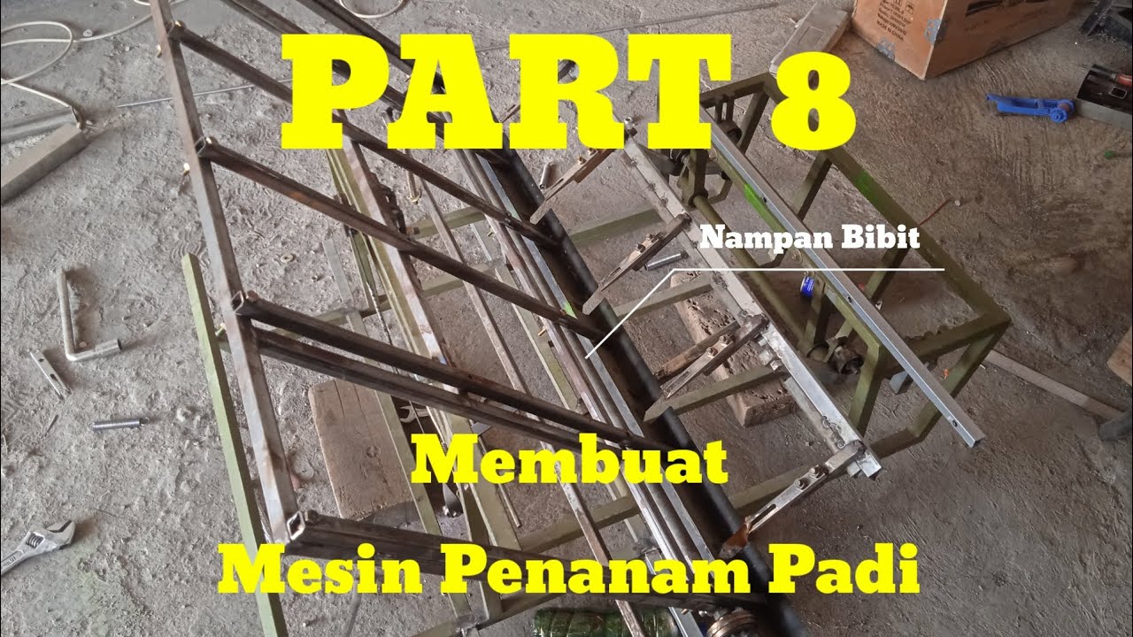 PART 8, CARA MEMBUAT MESIN PENANAM PADI BAGIAN NAMPAN BENIH
