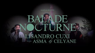 Lisandro Cuxi Balade Nocturne Feat Asma Celyane