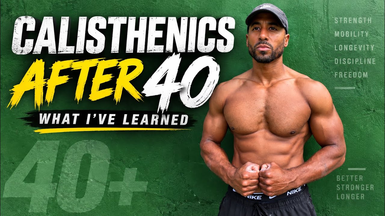 Calisthenics at 40 - What I’ve Learned