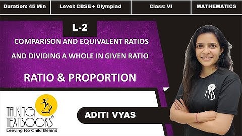 L-2  Comparison and Equivalent Ratios | Chapter 8 Ratio & Proportion Class 6 | Aditi Vyas | TTB