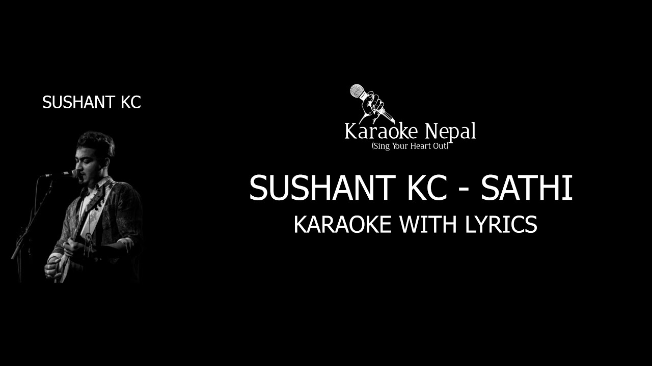 Sathi   Sushant Kc KARAOKE WITH LYRICS  Karaoke Nepal