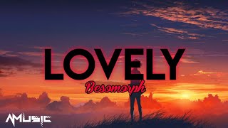 Besomorph - Lovely (Lyrics)