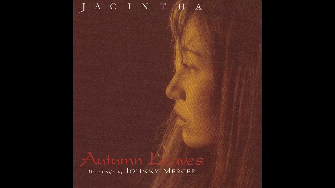 Skylark - Autumn Leaves The Songs of Johnny Mercer by Jacintha