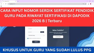 CARA INPUT NOMOR SERDIK SERTIFIKAT PENDIDIK GURU PADA RIWAYAT SERTIFIKASI DI DAPODIK 2026 B |Terbaru