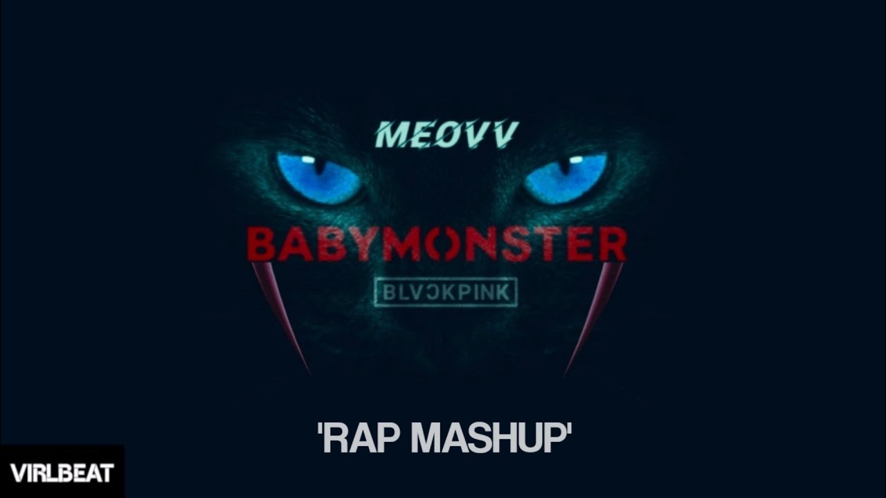 MEOVV, BABYMONSTER, BLACKPINK - 'Rap Mashup' (Virlbeat Remix)