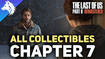 All Collectible Locations In Chapter 7 Packing Up - The Last of Us Part 2 Remastered