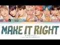 BTS (방탄소년단) - MAKE IT RIGHT (w/ Ed Sheeran) (Color Coded Lyrics Eng/Rom/Han/가사)