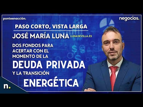 Dos fondos para acertar con el momento de la deuda privada y la transici&oacute;n energ&eacute;tica