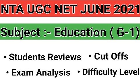 NTA UGC NET 2021 Exam Analysis & Review for Education | UGC NET JUNE 2021 | Education
