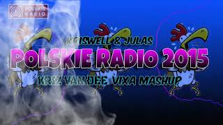 Video thumbnail of "KRISWELL & JULAS - Polskie Radio 2015 (KriZ Van Dee 'Vixa' Mash-Up)"