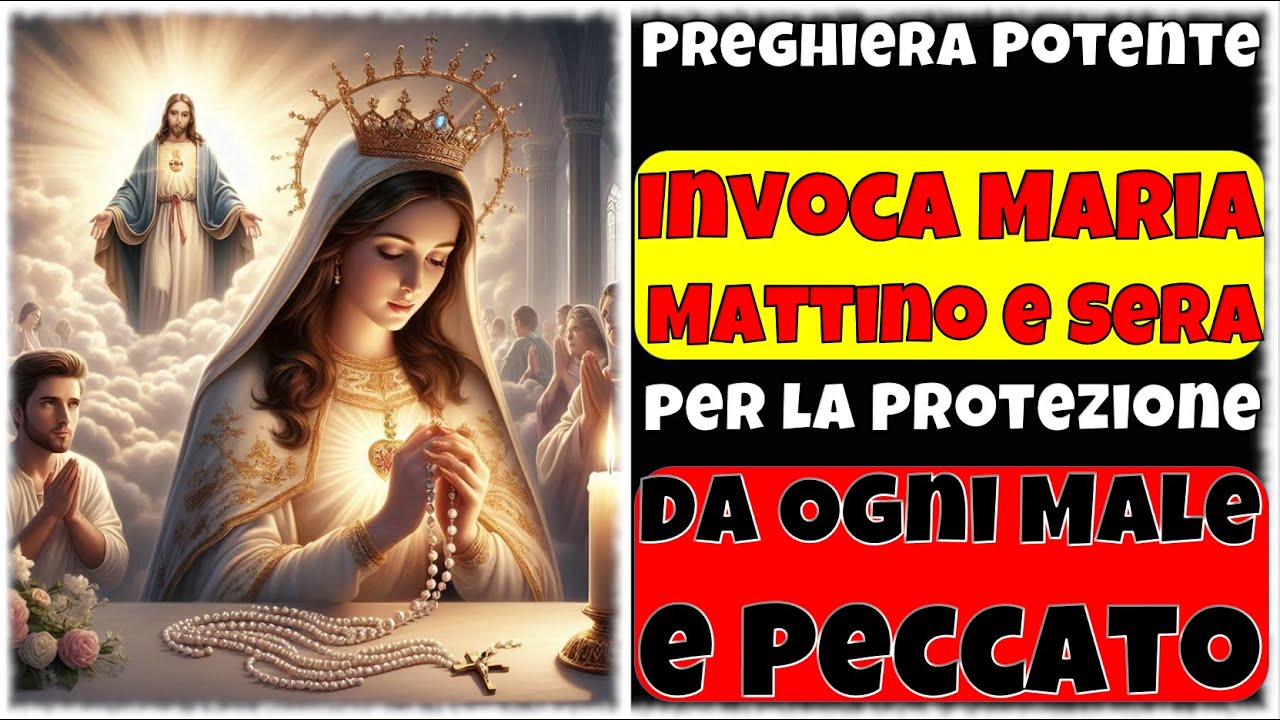 Preghiera Della Mattina E Della Sera Preghiera del Mattino e della Sera alla Madonna: Proteggi la Nostra